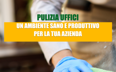 Pulizia uffici: un ambiente sano e produttivo per la tua azienda